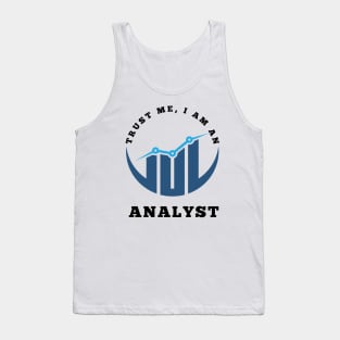 Trust Me, I am an Analyst Tank Top